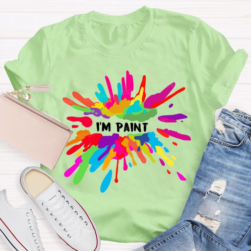 I.m Paint Art Vibes Teacher T-shirt