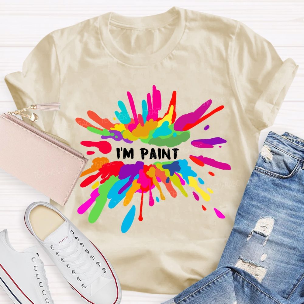 I.m Paint Art Vibes Teacher T-shirt