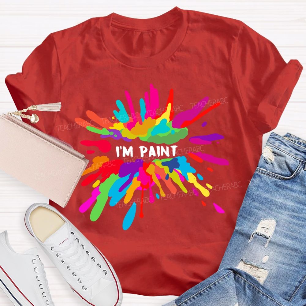 I.m Paint Art Vibes Teacher T-shirt