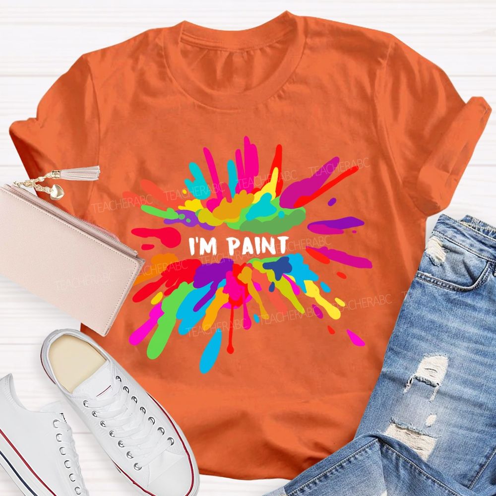 I.m Paint Art Vibes Teacher T-shirt