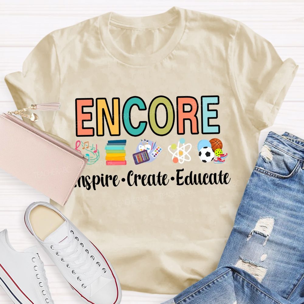 Encore Inspire Create Educate Teacher T-Shirt