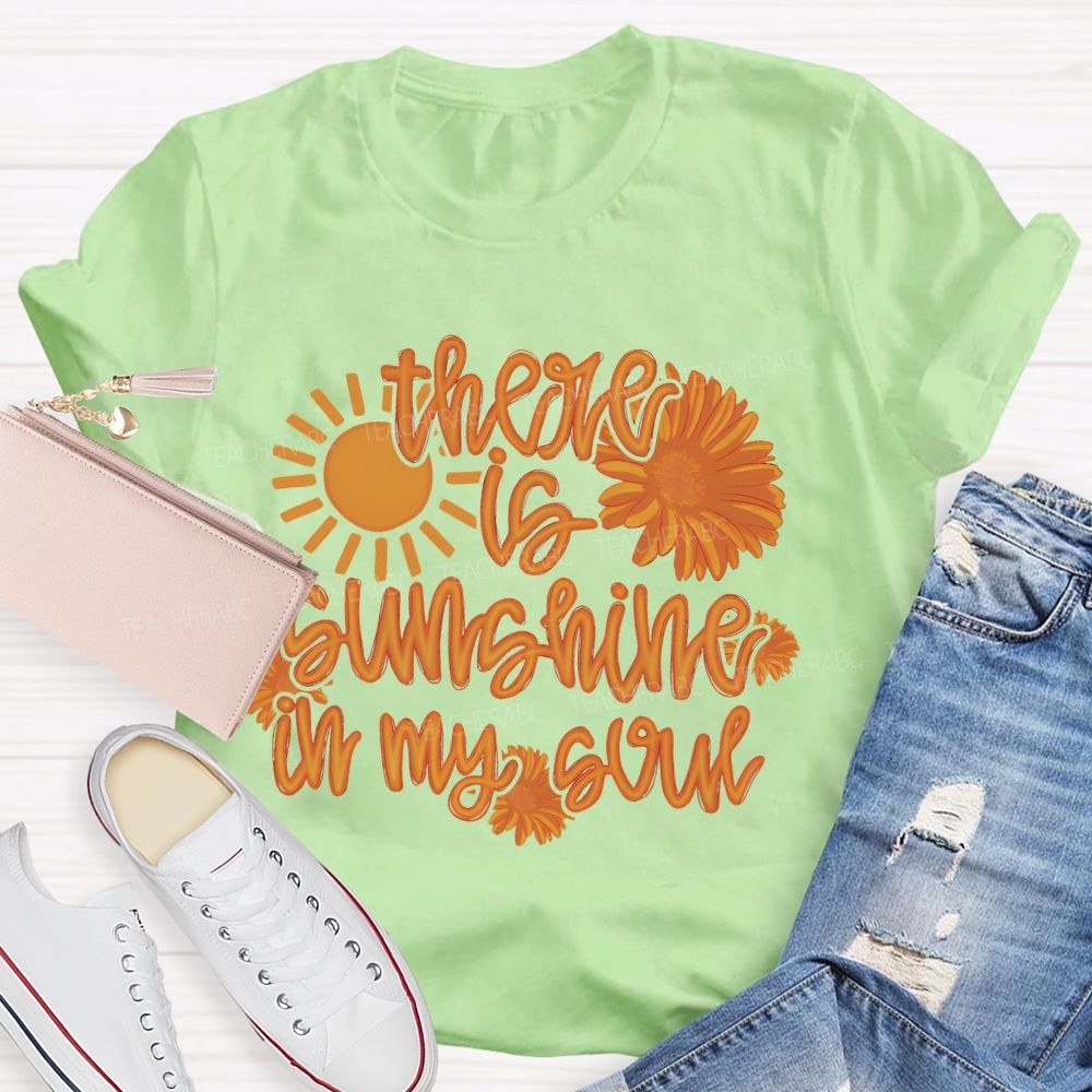 There Is Sunshine In My Soul Graphic  Teacher T-shirt
