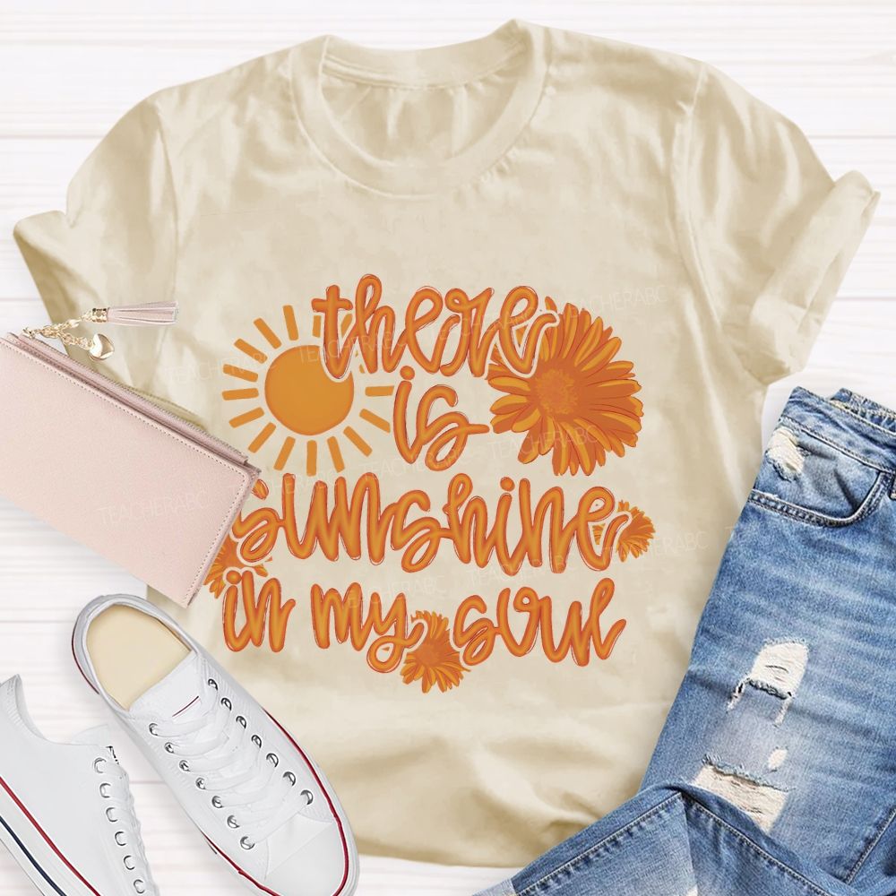 There Is Sunshine In My Soul Graphic  Teacher T-shirt