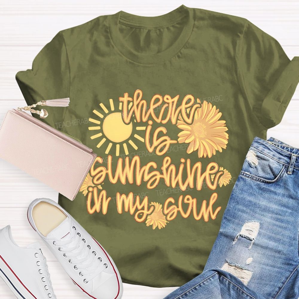 There Is Sunshine In My Soul Graphic  Teacher T-shirt
