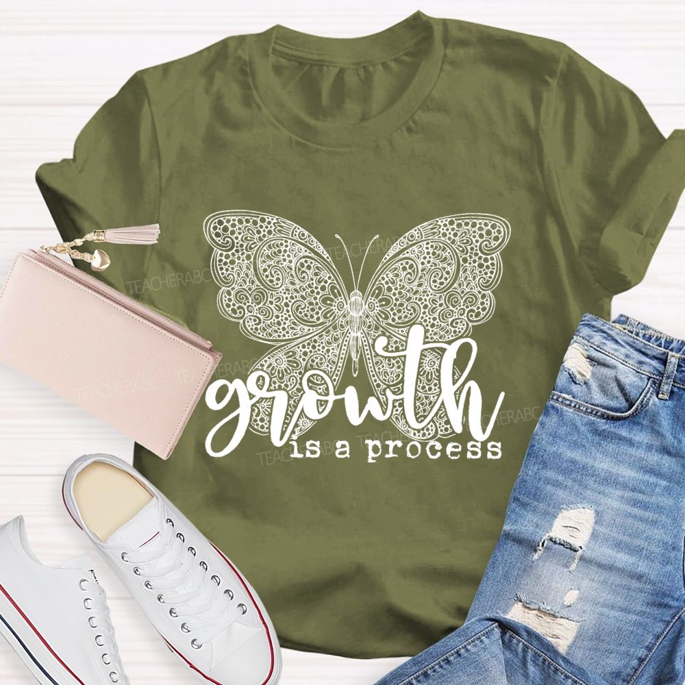 Growth Is A Process   Teacher T-shirt