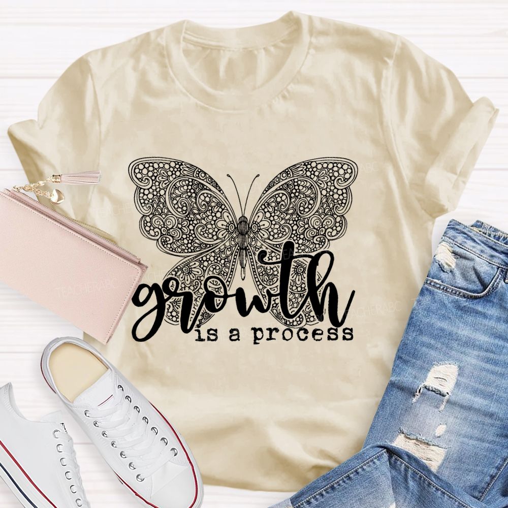 Growth Is A Process   Teacher T-shirt