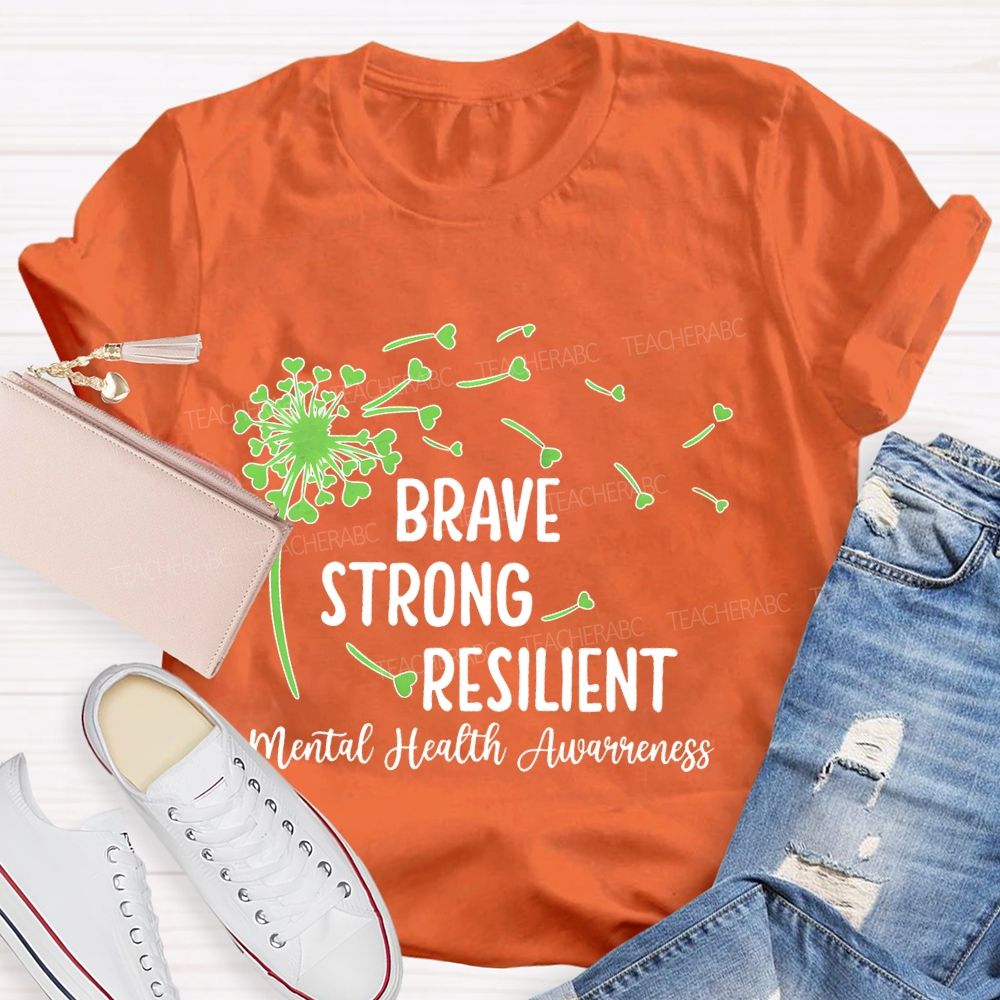 Brave  Strong  Resilient  Mental Health Awareness   Teacher T-shirt