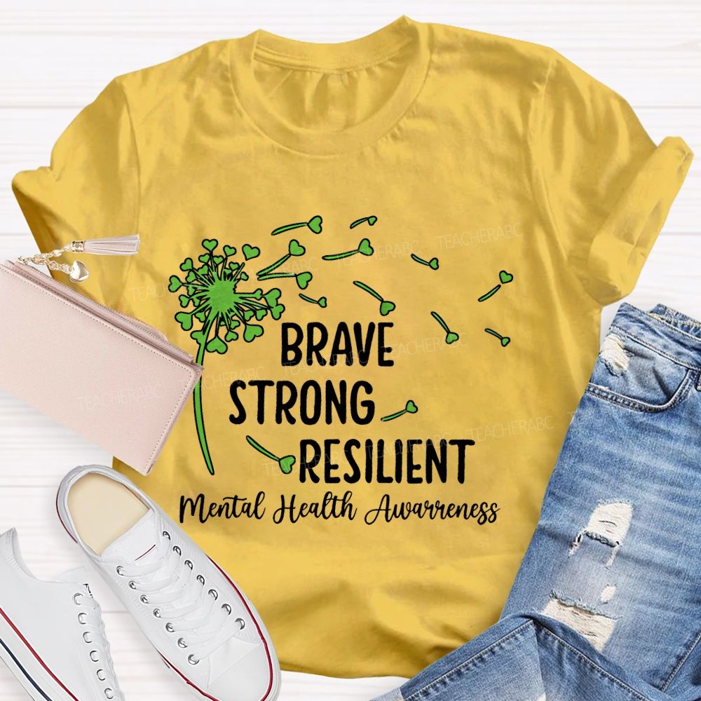Brave  Strong  Resilient  Mental Health Awareness   Teacher T-shirt