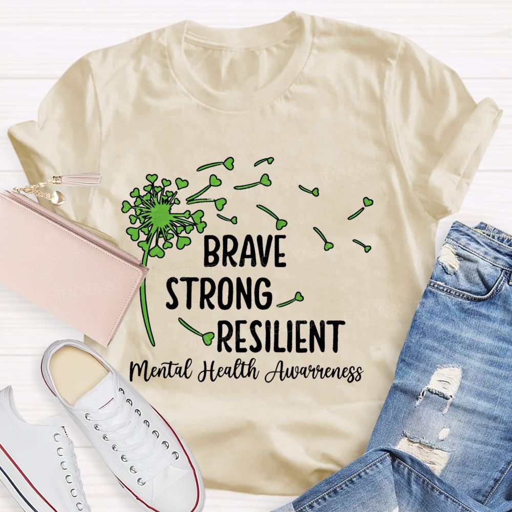 Brave  Strong  Resilient  Mental Health Awareness   Teacher T-shirt