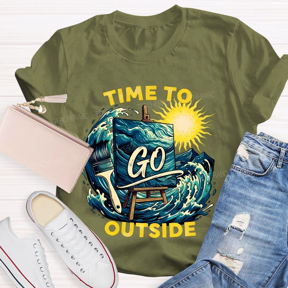 Time To Go Outside   Teacher T-shirt