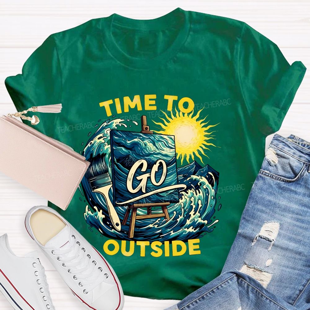 Time To Go Outside   Teacher T-shirt