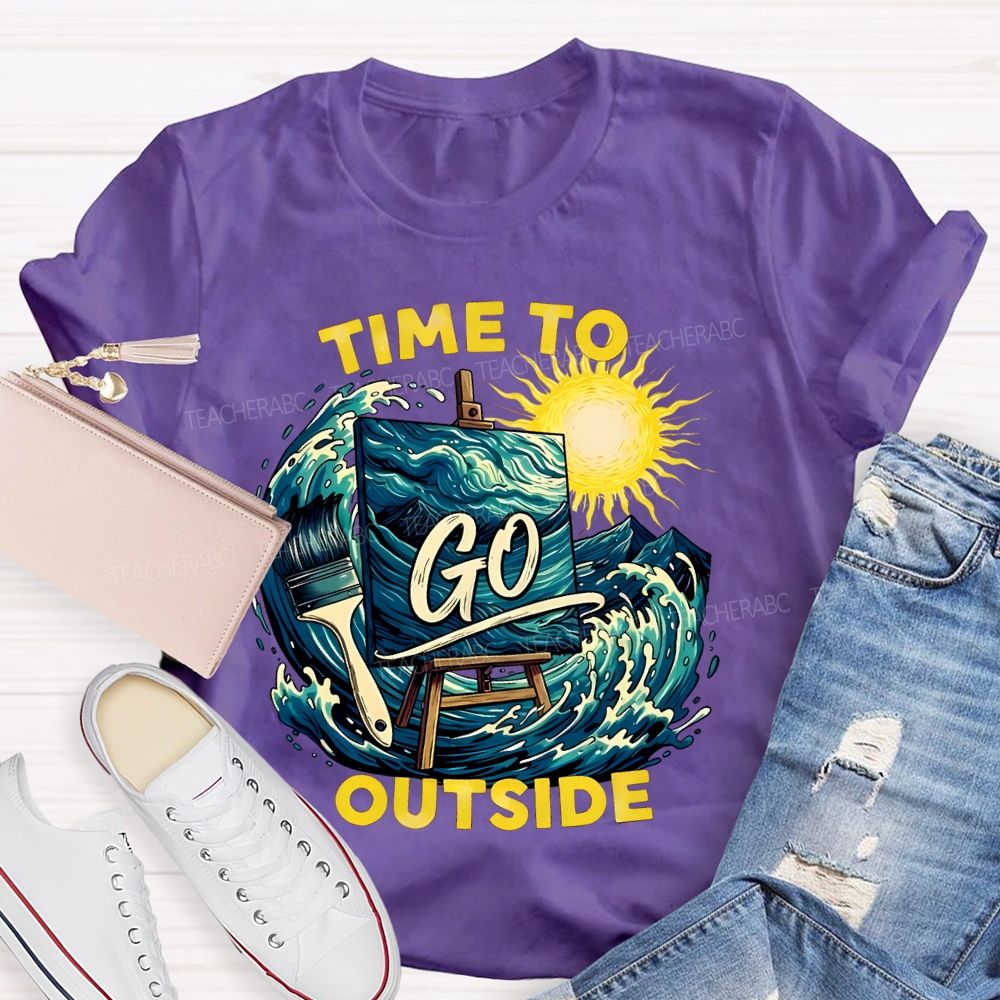 Time To Go Outside   Teacher T-shirt