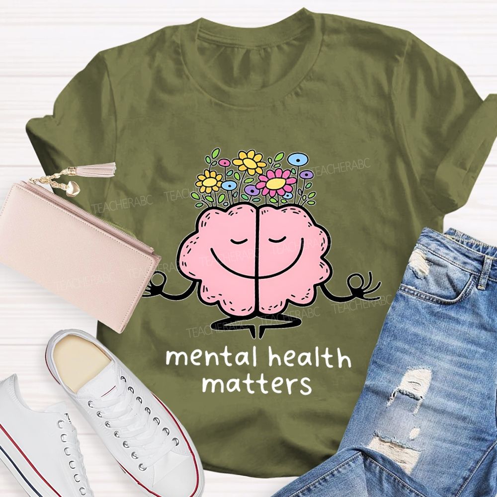 Mental Health Matters Brain Flowers  Teacher T-shirt
