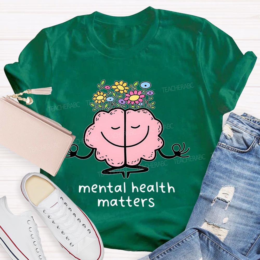 Mental Health Matters Brain Flowers  Teacher T-shirt