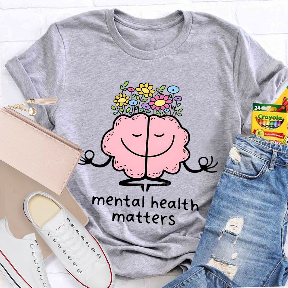 Mental Health Matters Brain Flowers  Teacher T-shirt