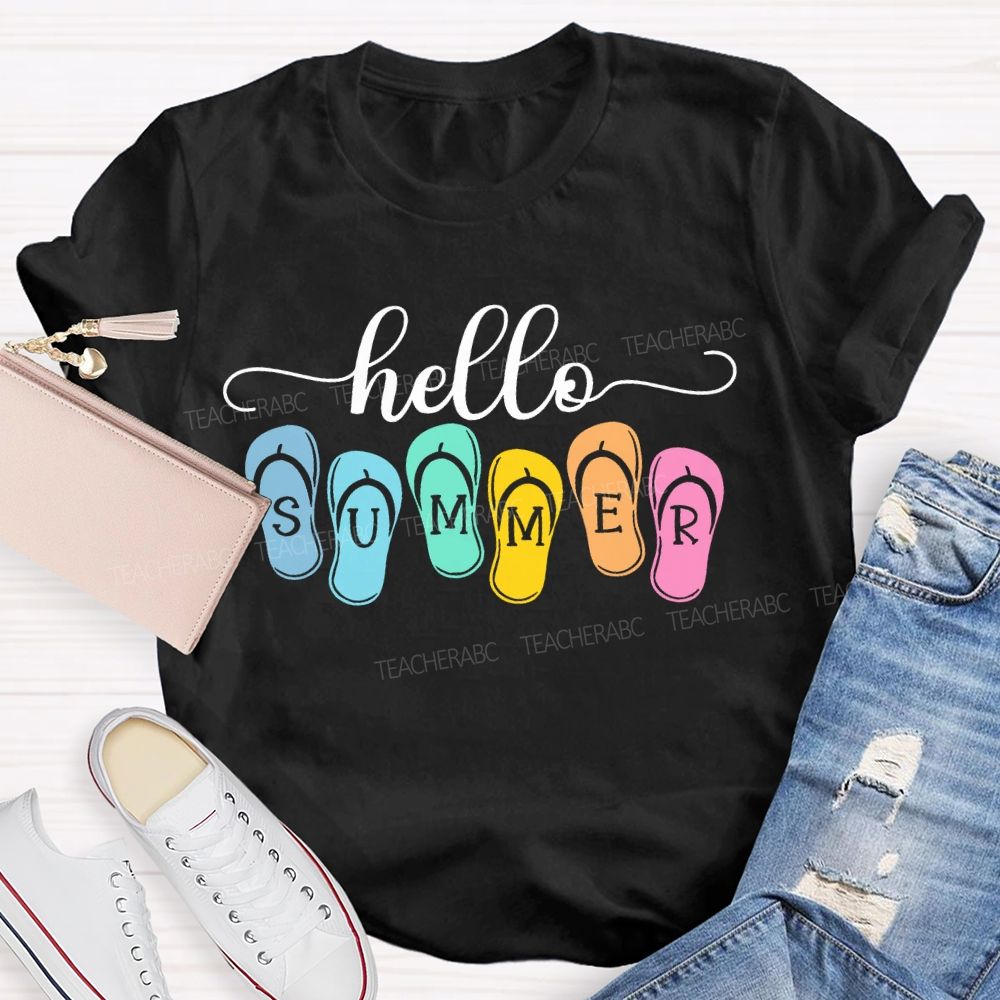 Hello Summer  Slippers  Teacher T-shirt
