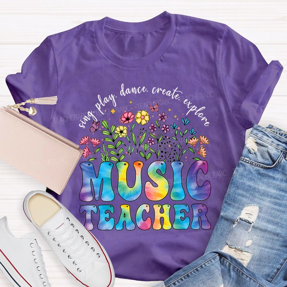 Sing Play Dance Create Explore Music Teacher T-shirt