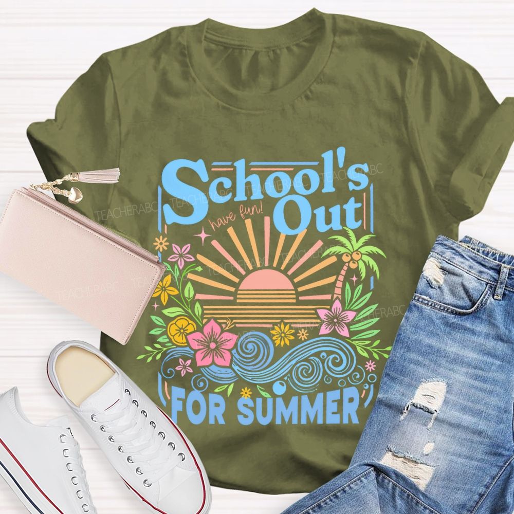 School's  Out  For  Summer  Flowers  Teacher T-shirt
