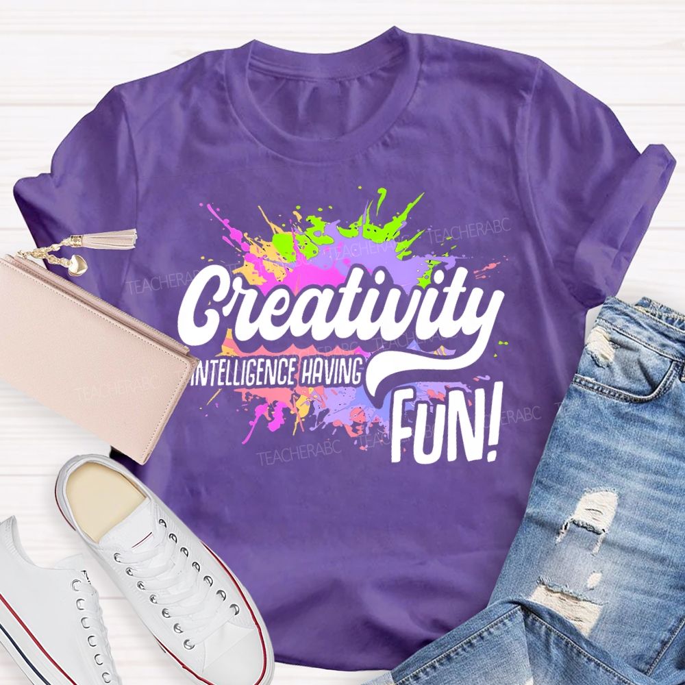 Creativity Is Intelligence Having Fun  Colorful Pattern  Teacher T-shirt