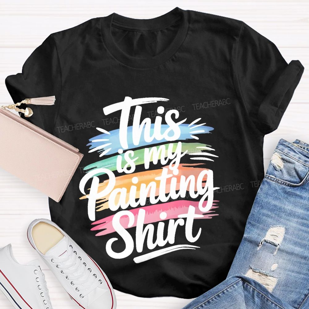 This Is My Painting Shirt  Letters  Teacher T-shirt