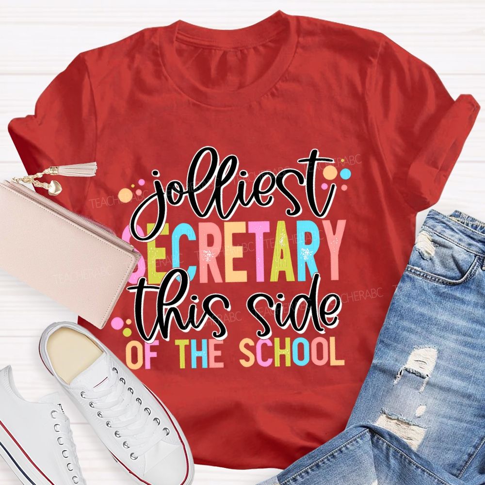 Jolliest Secretary This Side Of The School  Teacher T-shirt