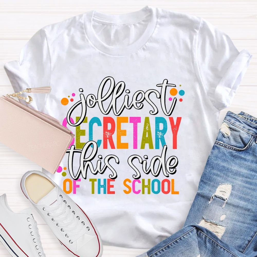 Jolliest Secretary This Side Of The School  Teacher T-shirt