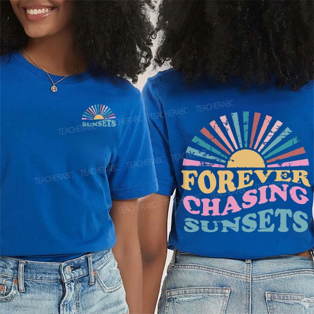 Forever Chasing Sunsets Summer Break Double Printed T-shirt