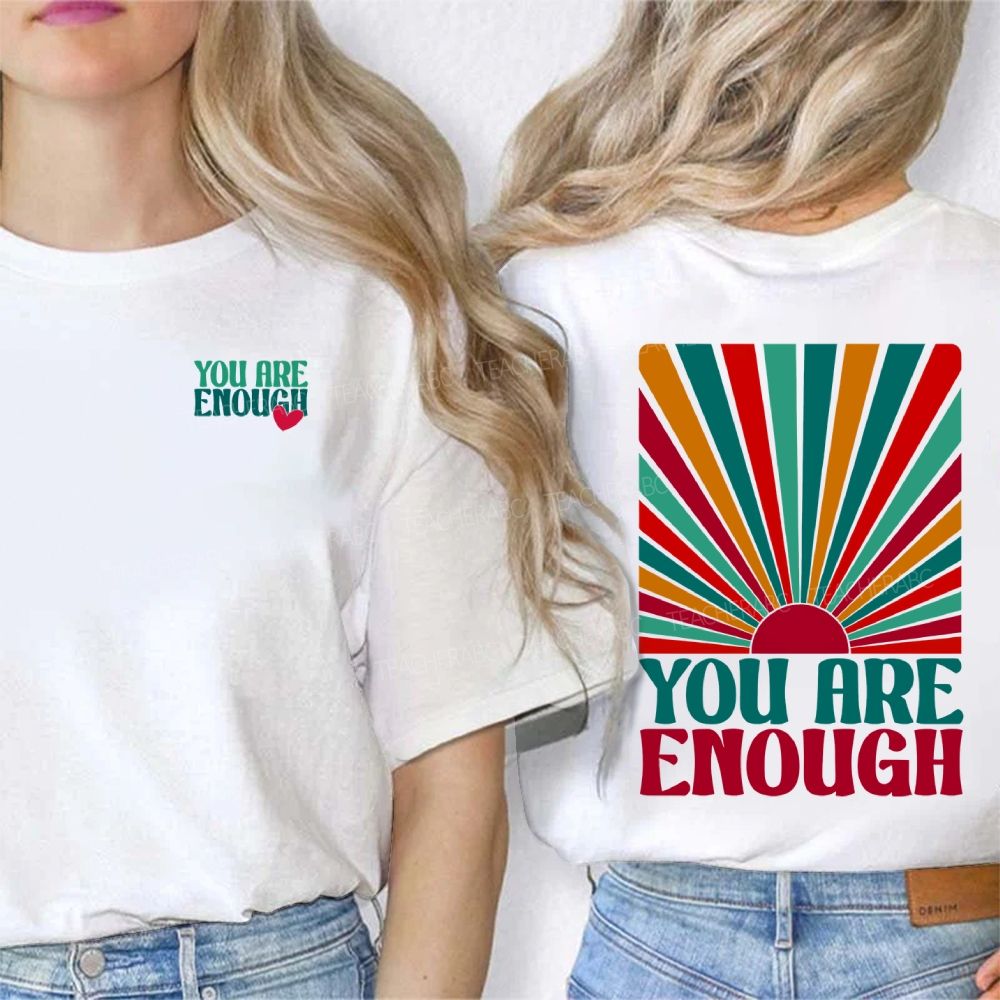 You Are Enough And Radiant Double Printed T-shirt