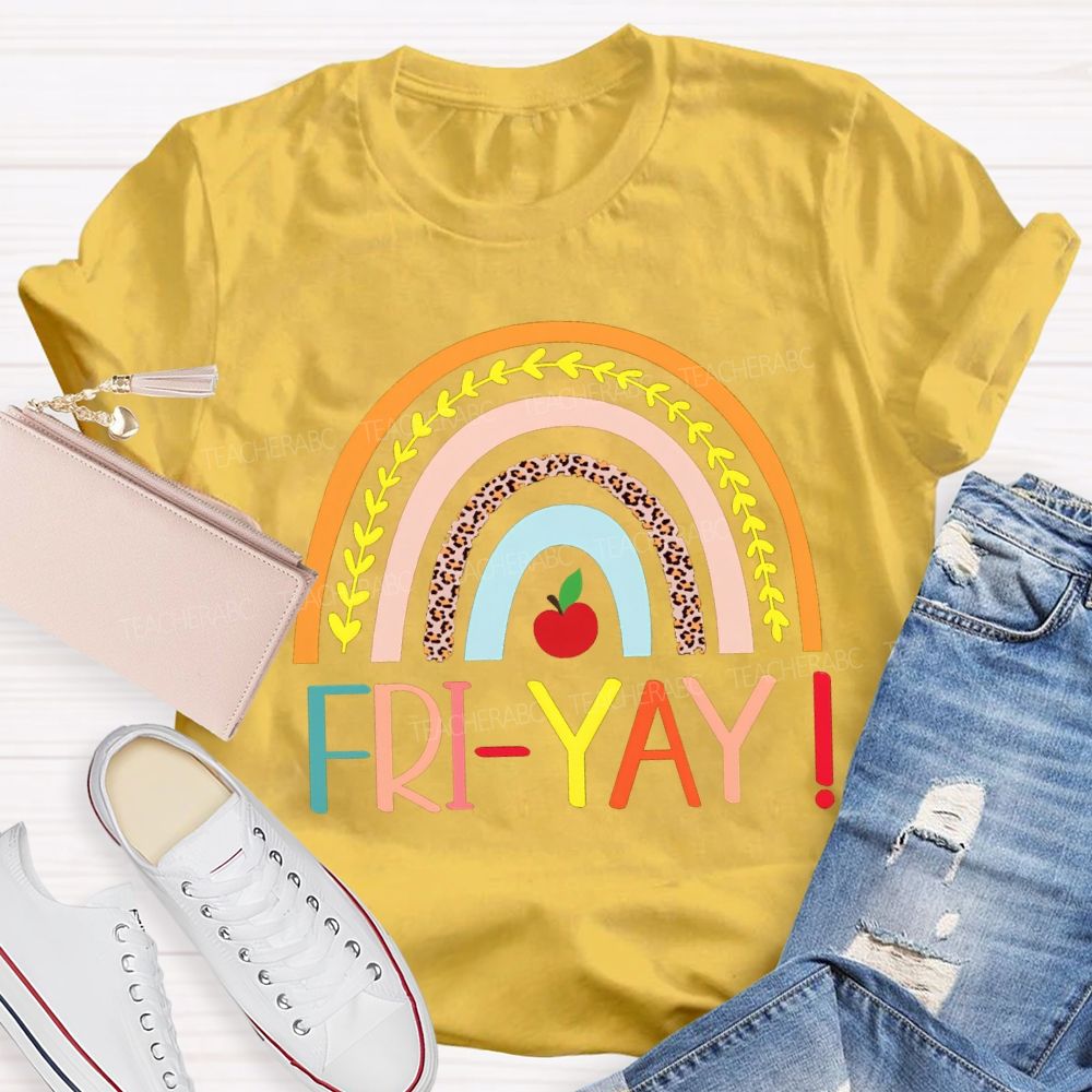 Fri Yay Happy Friday Rainbow Teacher T-Shirt
