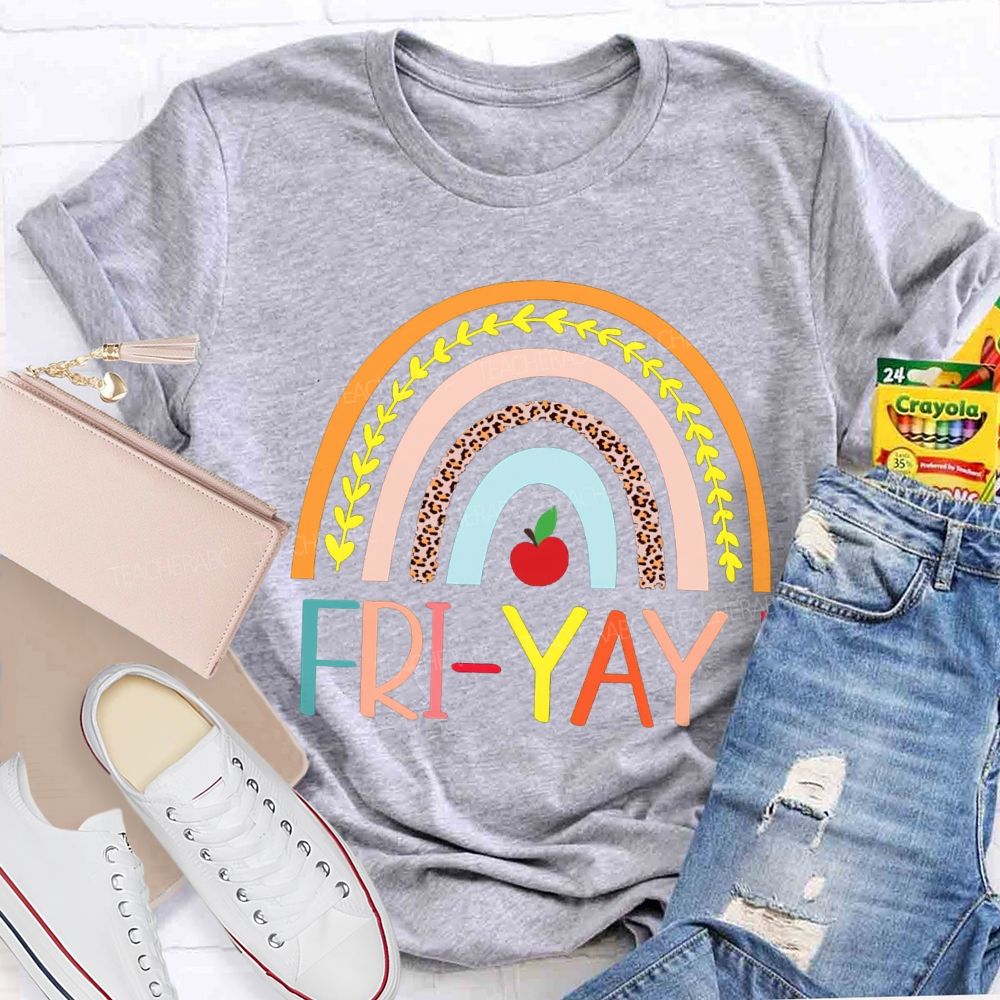 Fri Yay Happy Friday Rainbow Teacher T-Shirt