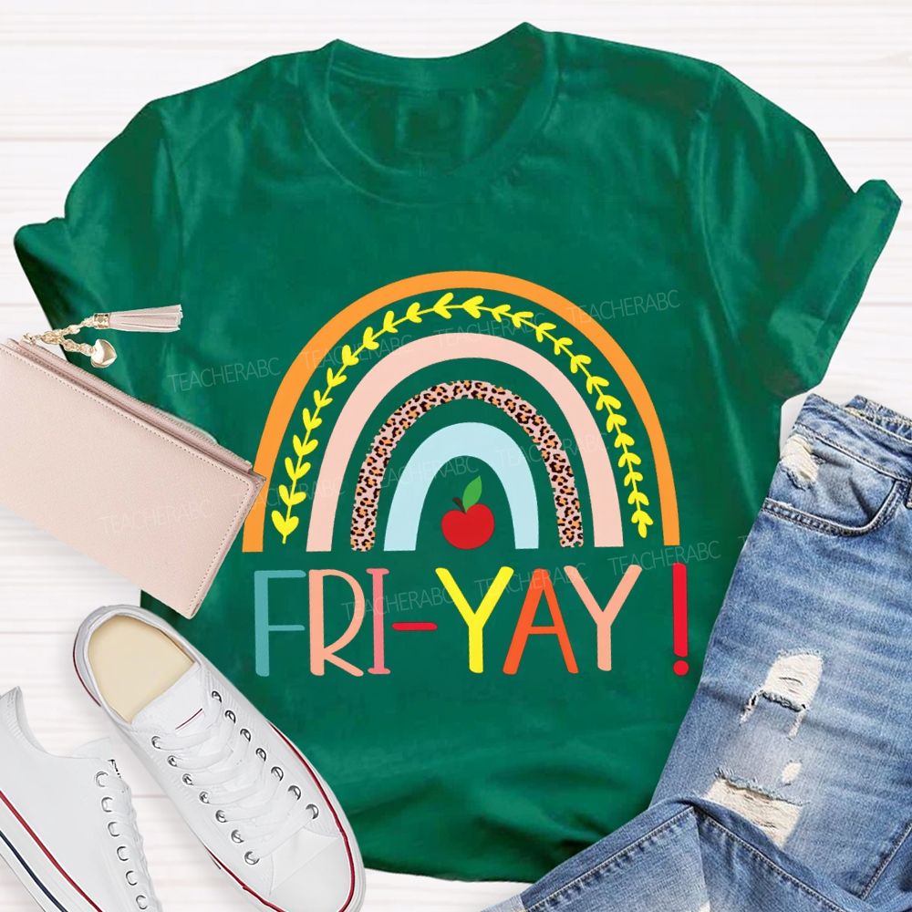 Fri Yay Happy Friday Rainbow Teacher T-Shirt