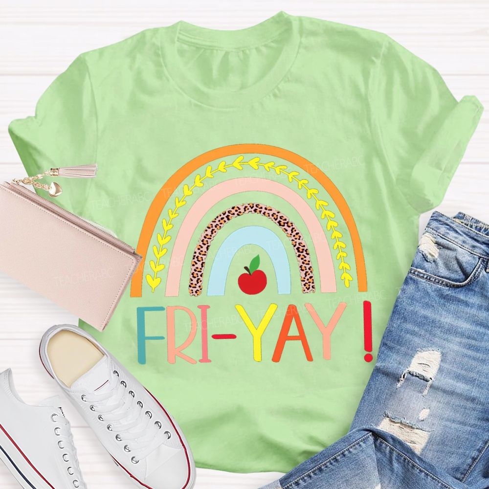 Fri Yay Happy Friday Rainbow Teacher T-Shirt