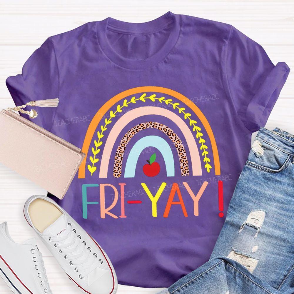 Fri Yay Happy Friday Rainbow Teacher T-Shirt