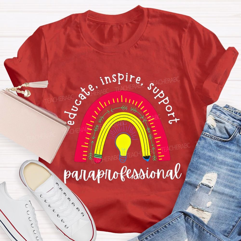 Educate Inspire Support Rainbow Para Teacher Teacher T-Shirt