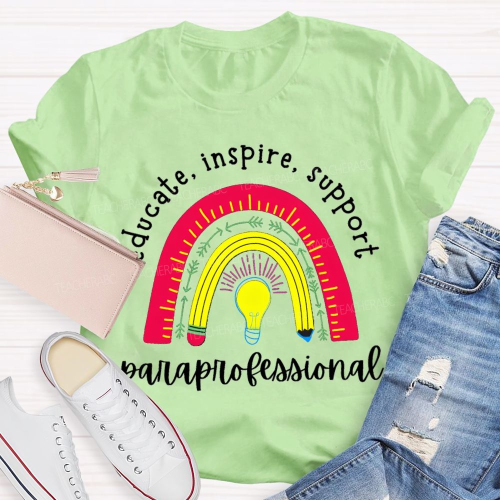 Educate Inspire Support Rainbow Para Teacher Teacher T-Shirt