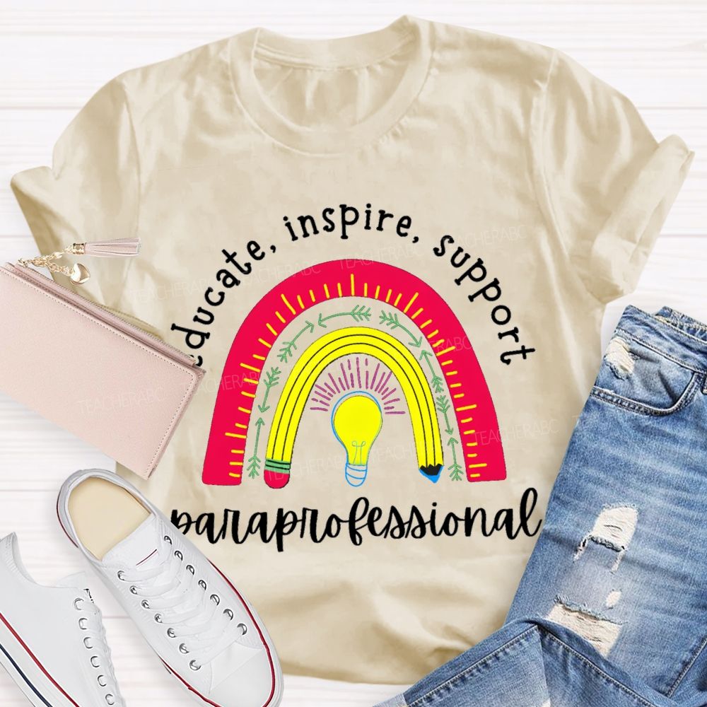 Educate Inspire Support Rainbow Para Teacher Teacher T-Shirt