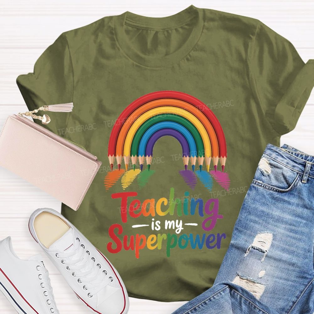 Teaching Is My Superpower Rainbow Pencil Teacher T-Shirt