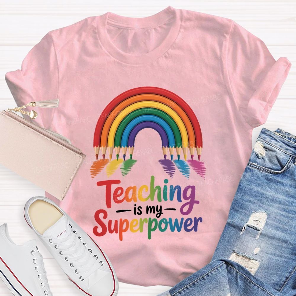 Teaching Is My Superpower Rainbow Pencil Teacher T-Shirt