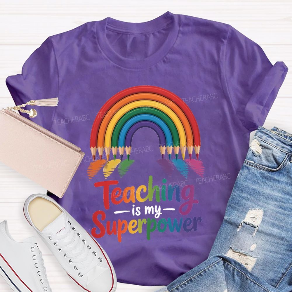 Teaching Is My Superpower Rainbow Pencil Teacher T-Shirt