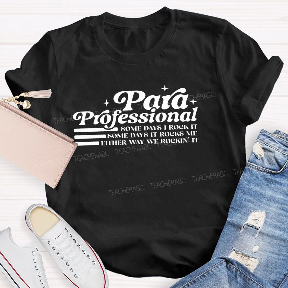 Para Some Days I Rock It Some Days It Rocks Me Teacher T-shirt