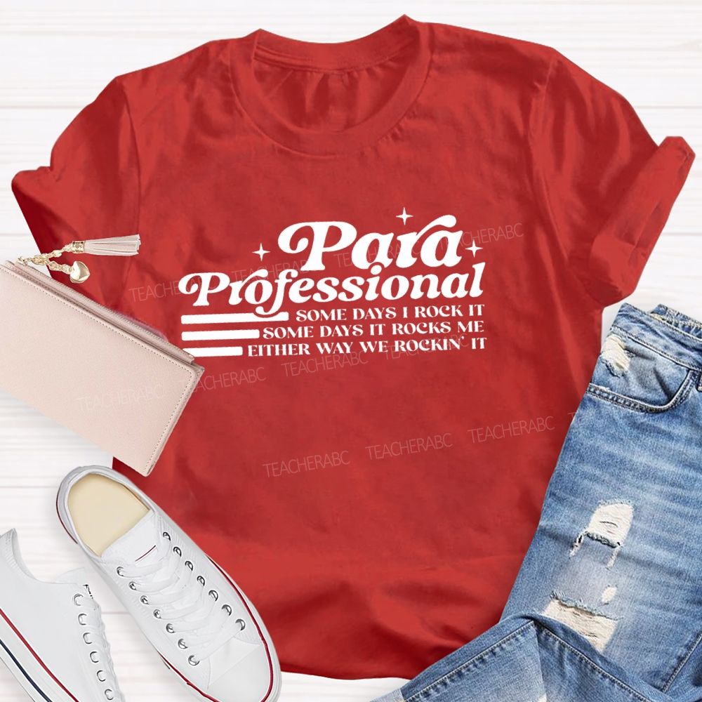 Para Some Days I Rock It Some Days It Rocks Me Teacher T-shirt