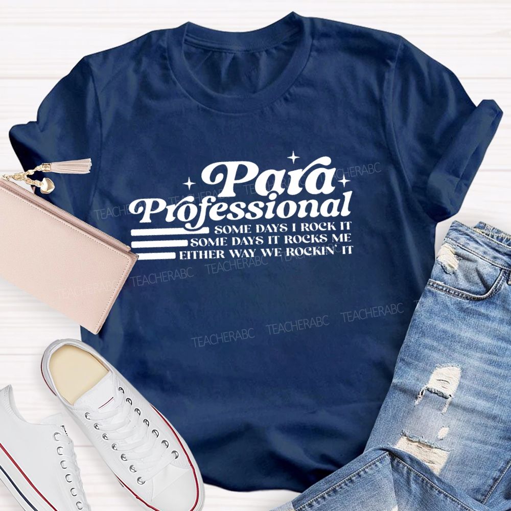 Para Some Days I Rock It Some Days It Rocks Me Teacher T-shirt