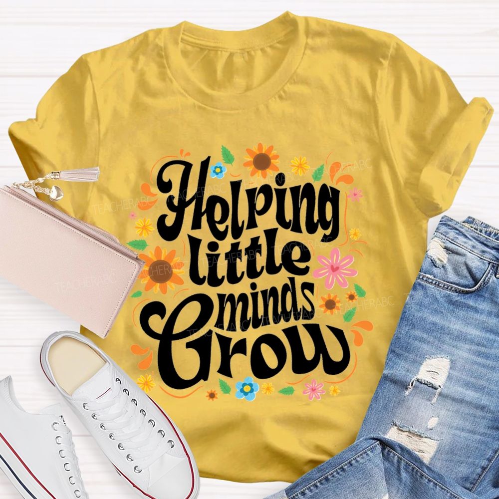 Helping Little Minds Grow Sunflower Teacher T-shirt