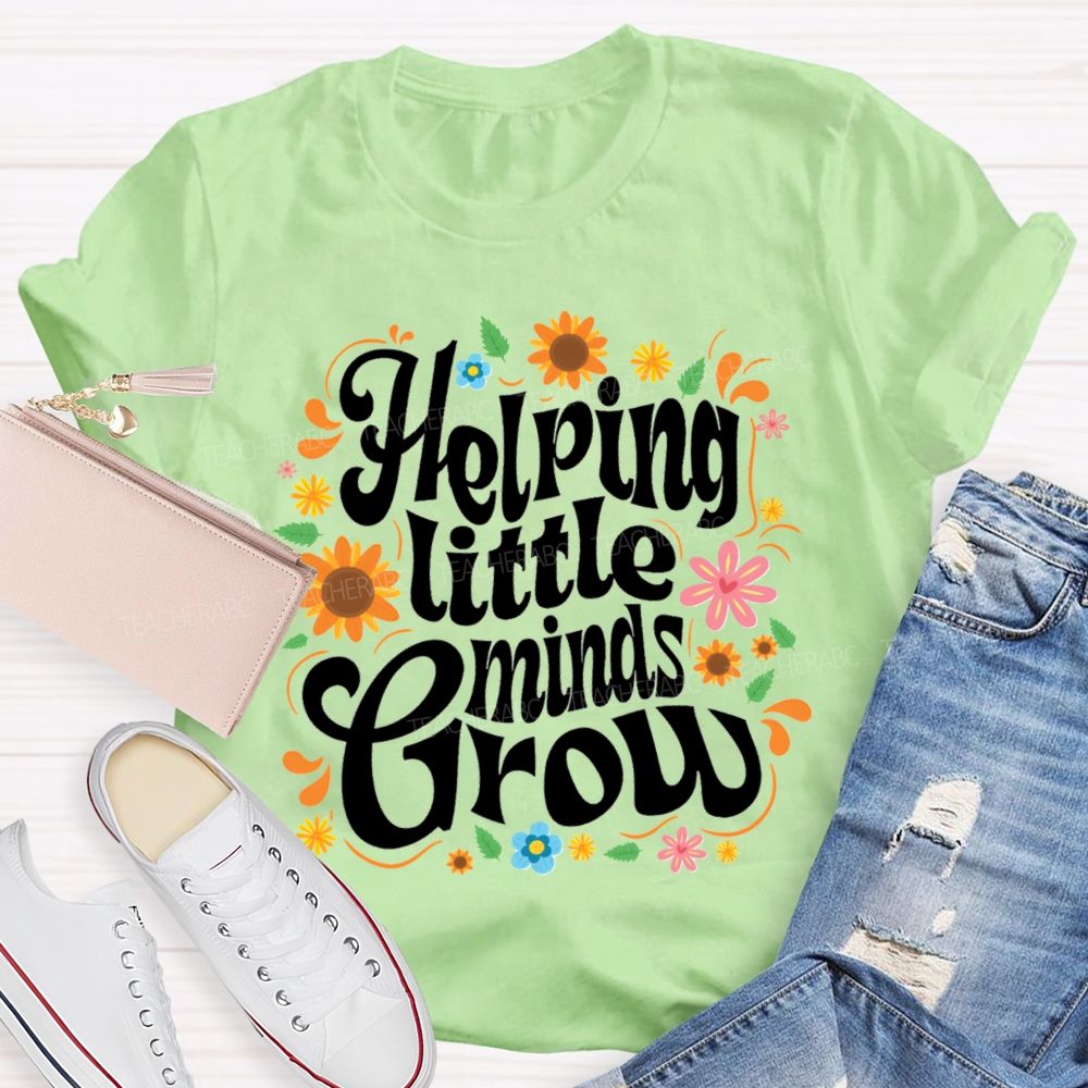 Helping Little Minds Grow Sunflower Teacher T-shirt