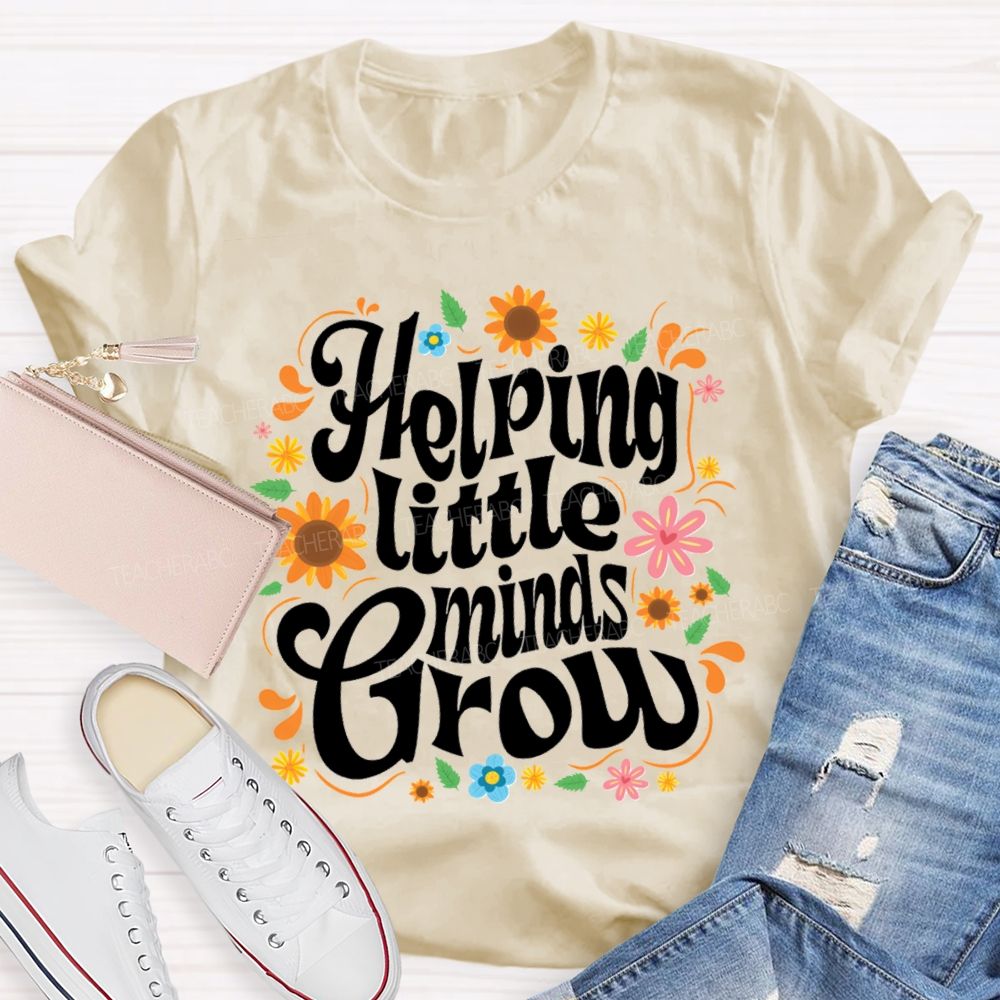Helping Little Minds Grow Sunflower Teacher T-shirt