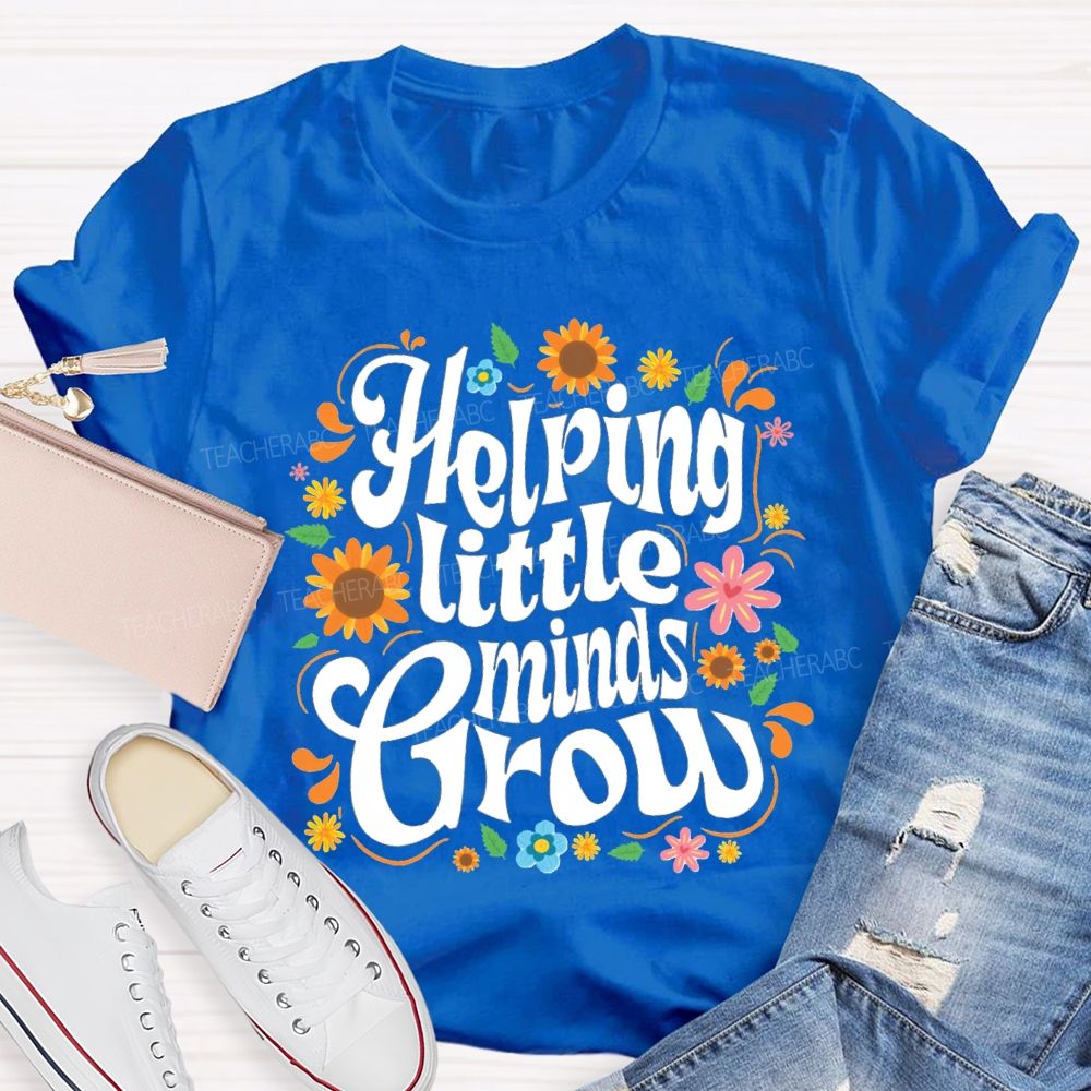Helping Little Minds Grow Sunflower Teacher T-shirt