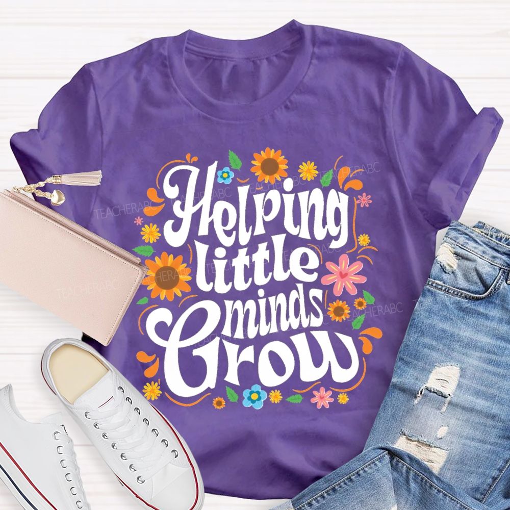 Helping Little Minds Grow Sunflower Teacher T-shirt