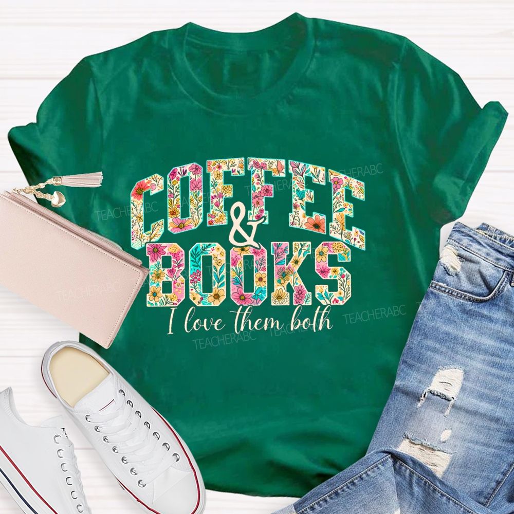 Coffee And Book S I Love Them Both Teacher T-Shirt