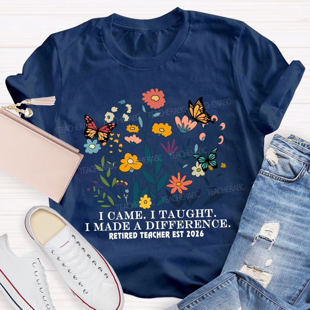 I Came I Taught Retired Teacher Est 2026 T-Shirt