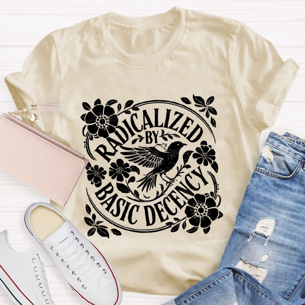 Comfort Colors Radicalized By Basic Decency Teacher T-shirt